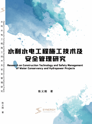 Research On Construction Technology And Safety Management Of Water Conservancy And Hydropower Projects
